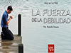 La fuerza de la debilidad <br/><spam>Rodolfo Orozco</spam>