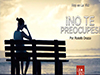 No te preocupes <br/><spam>Rodolfo Orozco</spam>